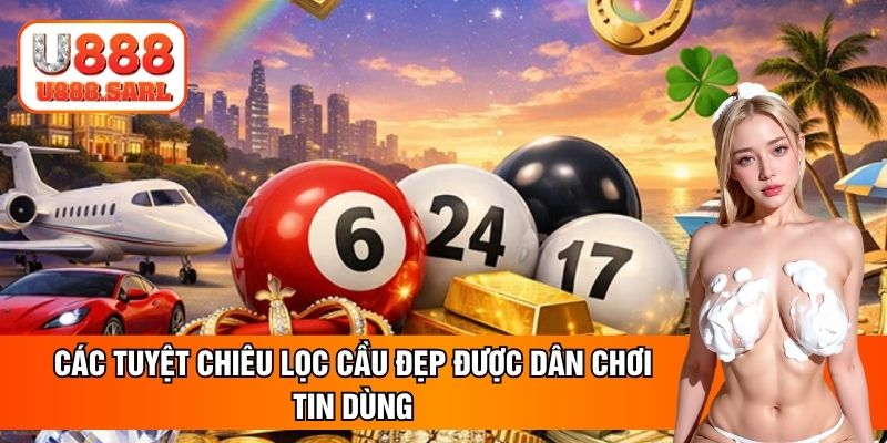 Các tuyệt chiêu lọc cầu đẹp được dân chơi tin dùng